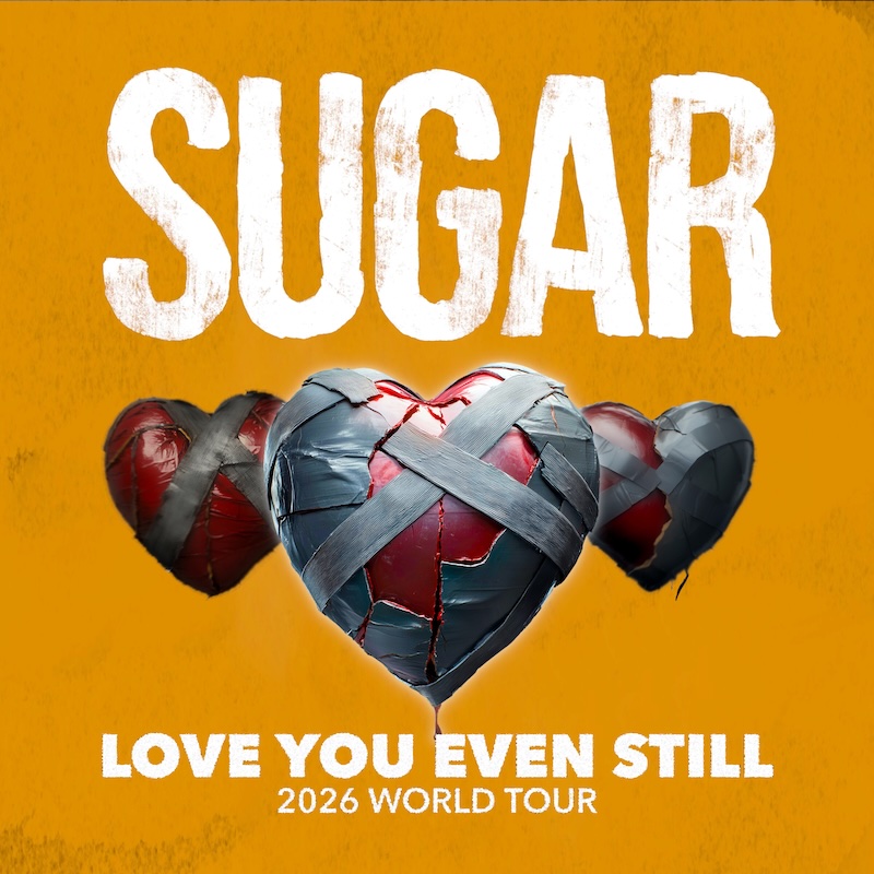 SUGAR - Love You Even Still Tour 2026